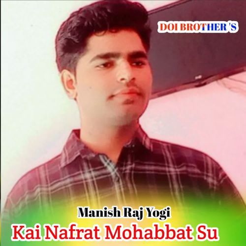 Kai Nafrat Mohabbat Su