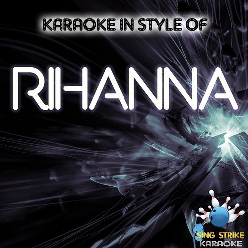 Karaoke In Style Of Rihanna