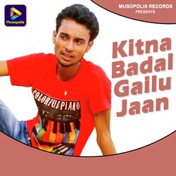 Kitna Badal Gailu Jaan-GyQSCAR9flc