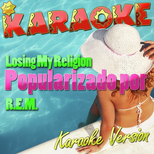 Losing My Religion (Popularizado Por R.E.M) [Karaoke Version]