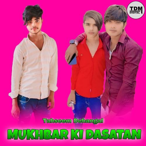 MUKHBAR KI DASATAN