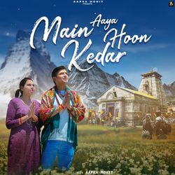 Main Aaya Hoon Kedar