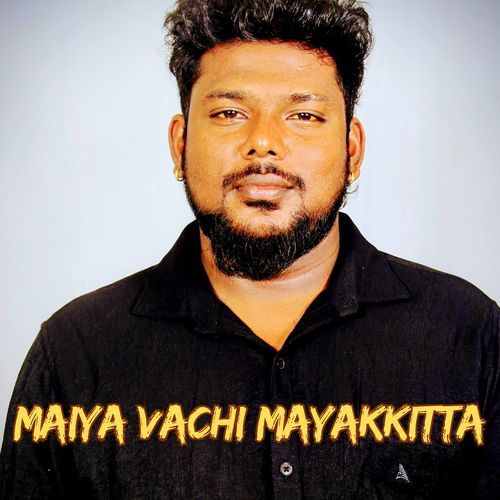 Maiya Vachi Mayakkitta