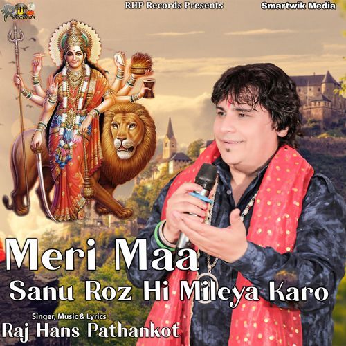 Meri Maa Sanu Roz He Mileya Karo