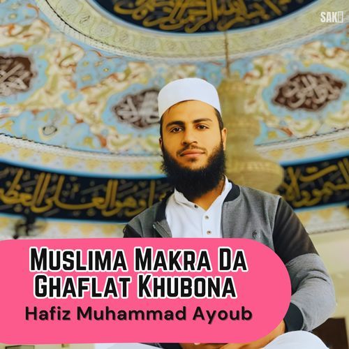 Muslima Makra Da Ghaflat Khubona