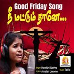 Nee Mattum Dhaane - Good Friday Song