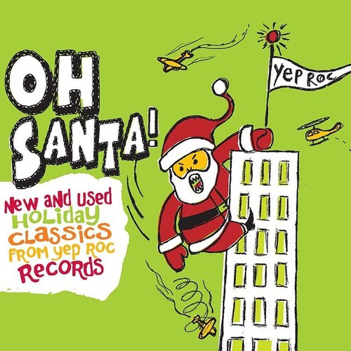Oh Santa! New & Used Christmas Classics From Yep Roc