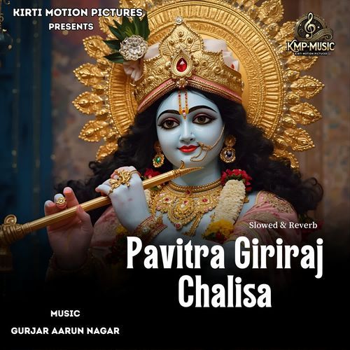 Pavitra Giriraj Chalisa Slowed & Reverb