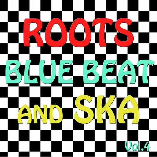 Roots, Blue Beat and Ska, Vol. 4