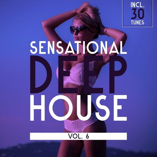 Sensational Deep House, Vol. 6