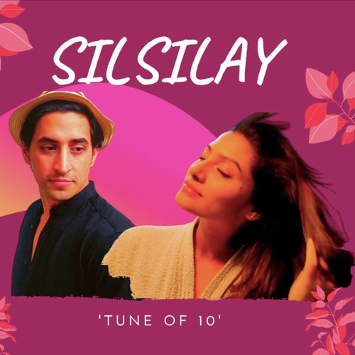 Silsilay- Tune Of 10