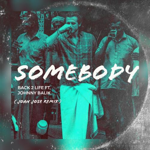 Somebody (feat. Johnny Balik) (Joan Jose Remix) cover art