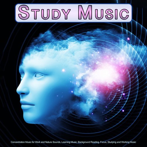 Study Music: Concentration Music for Work and Nature Sounds, Learning Music, Background Reading, Focus, Studying and Working Music_poster_image