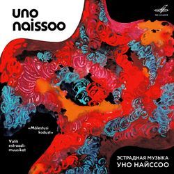 Uno Naissoo: Mälestusi kodust. Estraadi-muusikat