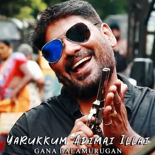 Yarukkum Adimai Illai