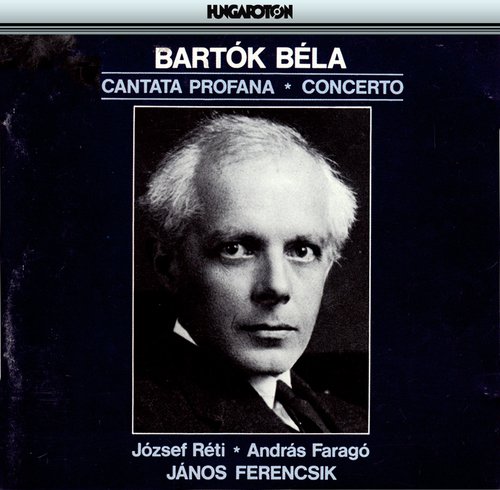 Bartok: Cantata Profana / Concerto for Orchestra