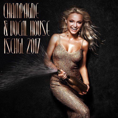 Champagne & Vocal House: Ischgl 2017
