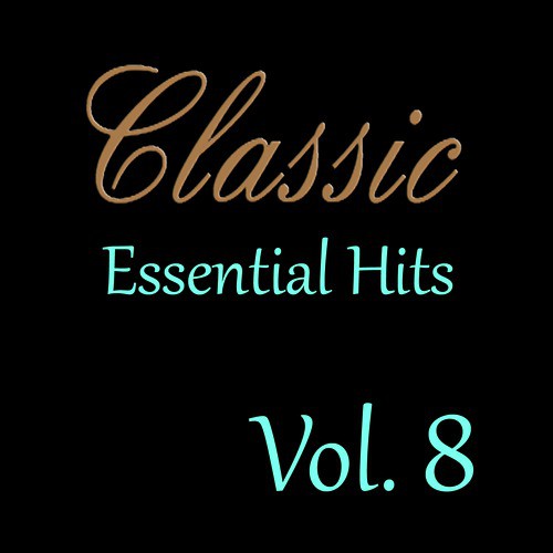 Classic Essential Hits, Vol. 8