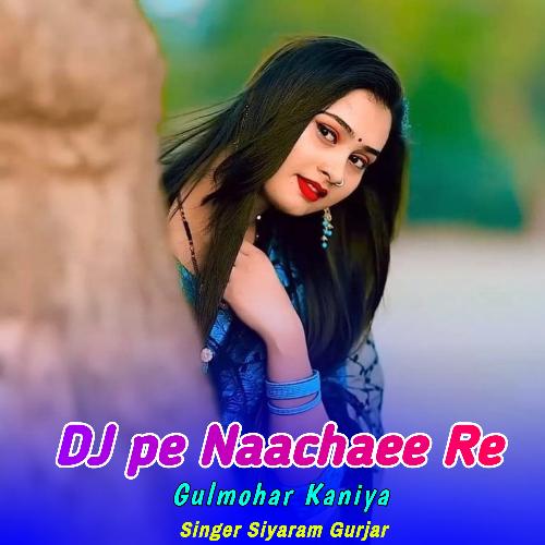 DJ pe Naachaee Re Gulmohar Kaniya