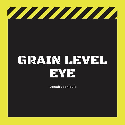 Grain Level Eye