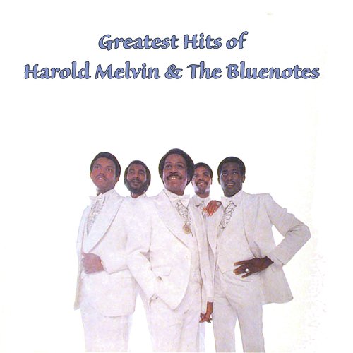 Greatest Hits of Harold Melvin & The Bluenotes