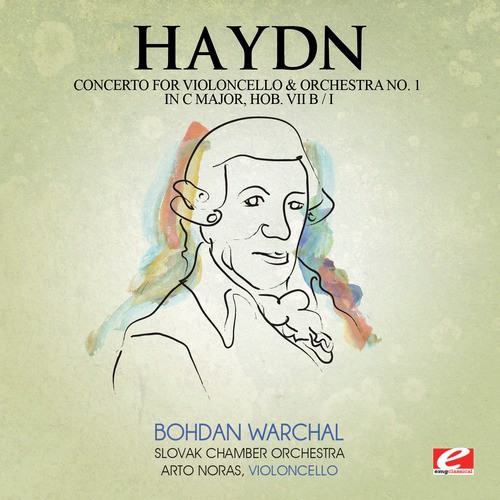 Haydn: Concerto for Violoncello and Orchestra No. 1 in C Major, Hob. VIIb:I (Digitally Remastered)