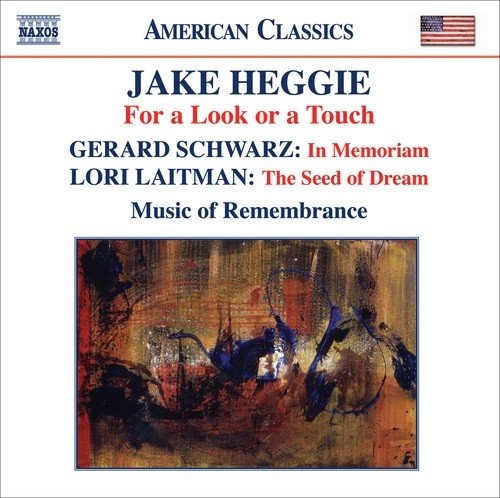 Heggie: For A Look or A Touch / Schwarz: In Memoriam / Laitman: The Seed of Dream
