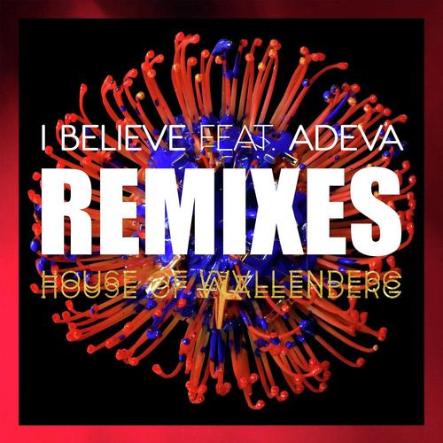 I Believe (feat. Adeva) - Remixes_poster_image