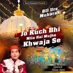 Jo Kuch Bhi Mila Hai Mujhe Khwaja Se (Islamic)