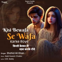 Kisi Bewafa Se Wafa Karke Roye-NwwpQSwHXHs