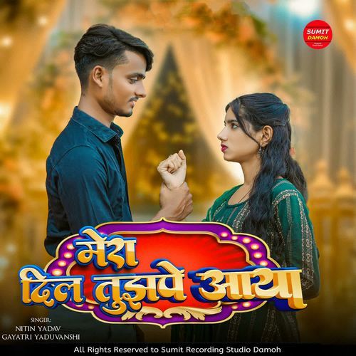 Mera Dil Tujhpe Aaya