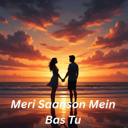 Meri Saanson Mein Bas Tu (Reprise)