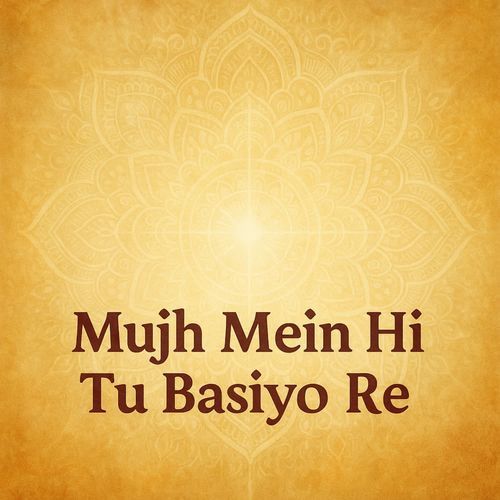 Mujh Mein Hi Tu Basiyo Re
