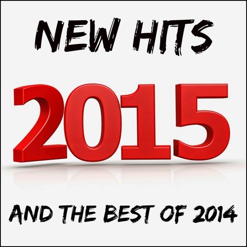 New Hits 2015 and the Best of 2014