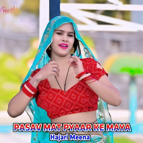 PASAV MAT PYAAR KE MAYA