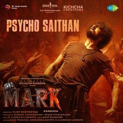 Psycho Saithan (From "Mark") (Kannada) by B. Ajaneesh Loknath, Vijay Prakash, Aniruddha Sastry