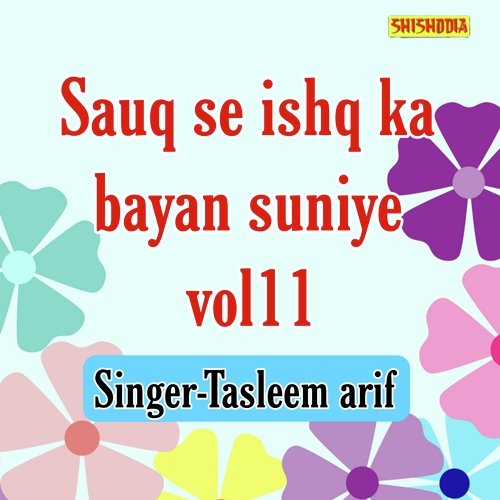 Sauq Se Ishq Ka Bayan Suniye Vol 11