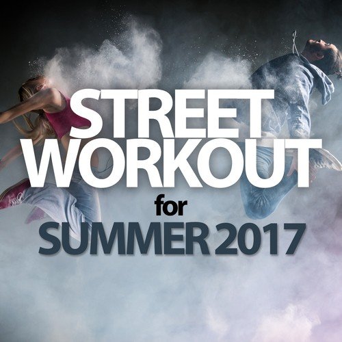 Street Workout for Summer 2017
