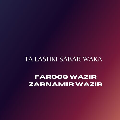 Ta Lashki Sabar Waka