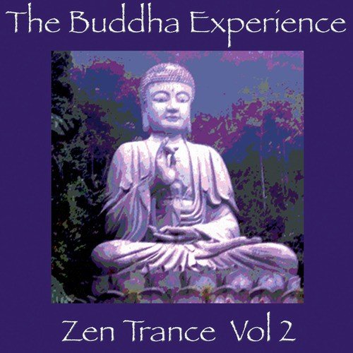 The Buddha Experience-Zen Trance Vol. 2