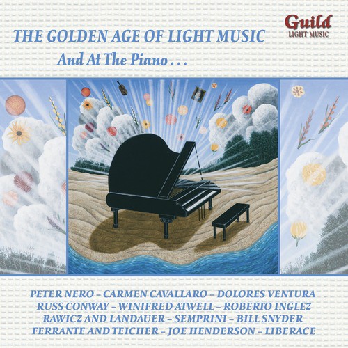 The Golden Age of Light Music: And at the Piano…