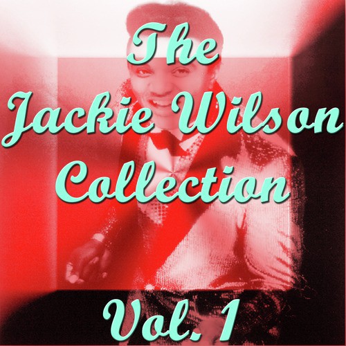 The Jackie Wilson Collection, Vol. 1