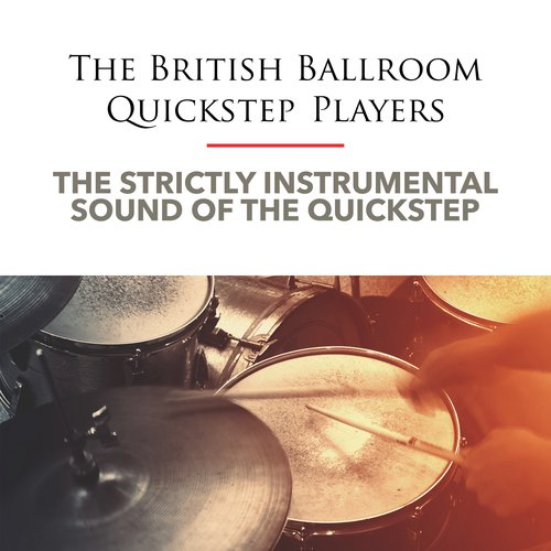 The Strictly Instrumental Sound of the Quickstep