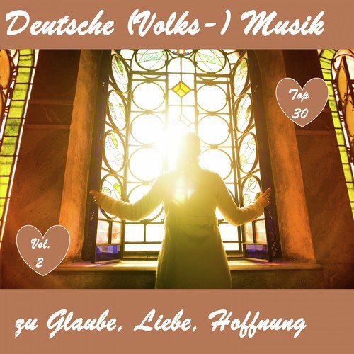 Top 30: Deutsche (Volks-)Musik zu Glaube, Liebe, Hoffnung, Vol. 2