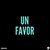 Un Favor