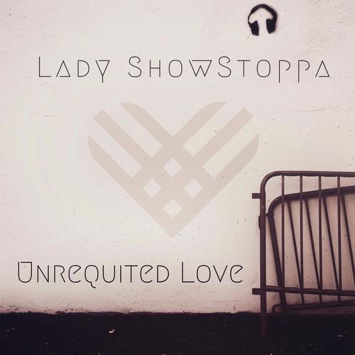 Listen To Unrequited Love Songs By Lady Showstoppa Download