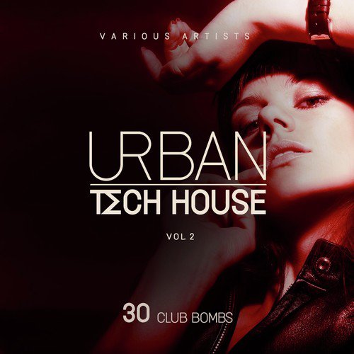 Urban Tech House, Vol. 2 (30 Club Bombs)