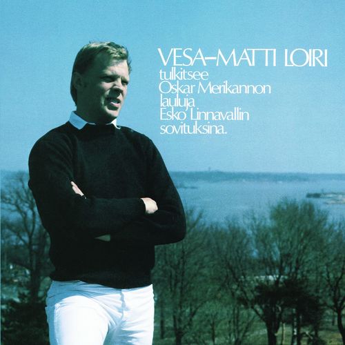 Vesa-Matti Loiri tulkitsee Oskar Merikannon lauluja