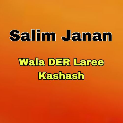 Wala DER Laree Kashash