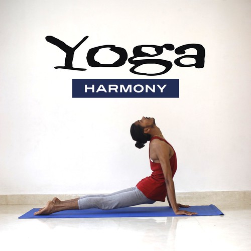 Yoga Harmony – Soothing Meditation, Relax, Soft Mindfulness, Yoga Poses, Relaxed Mind, Sounds for Concentration